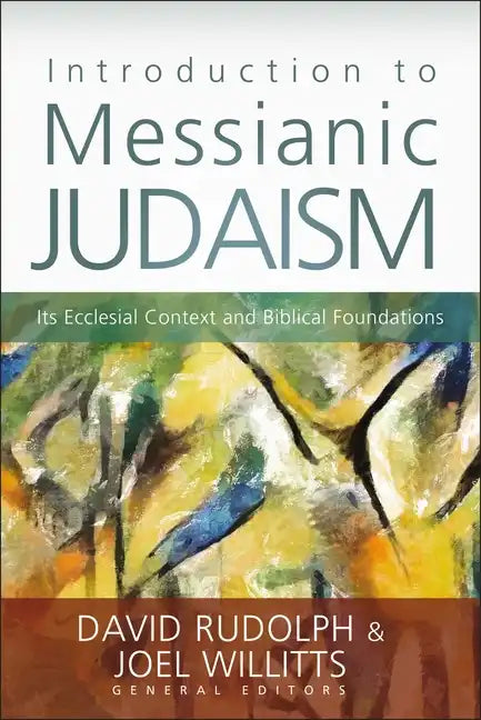 Introduction to Messianic Judaism: Its Ecclesial Context and Biblical Foundations - Paperback