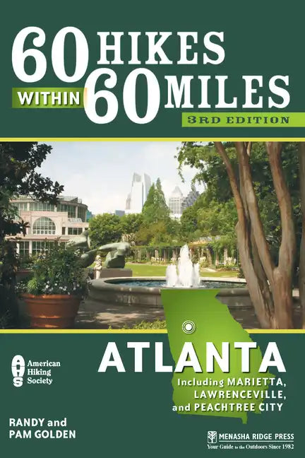 60 Hikes Within 60 Miles: Atlanta: Including Marietta, Lawrenceville, and Peachtree City - Paperback