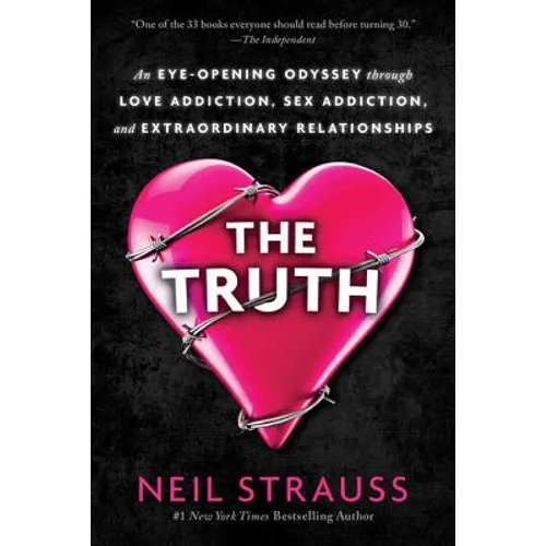The Truth: An Eye-Opening Odyssey Through Love Addiction, Sex Addiction, and Extraordinary Relationships - Paperback