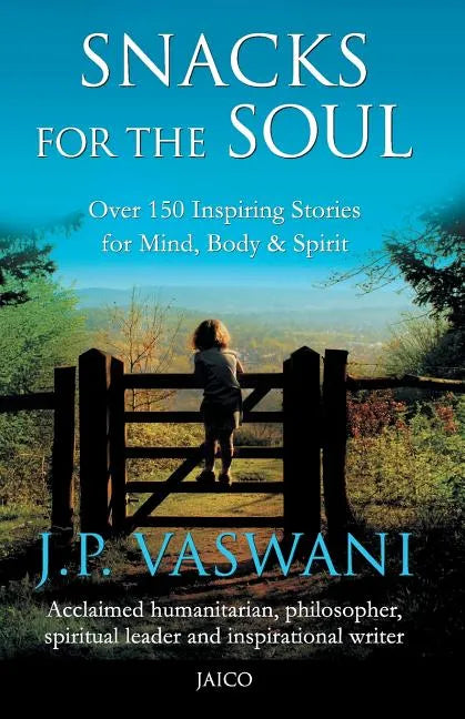 Snacks for the Soul: Over 150 Inspiring Stories for Mind, Body, and Spirit - Paperback