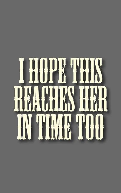 I hope this reaches her in time too - Paperback