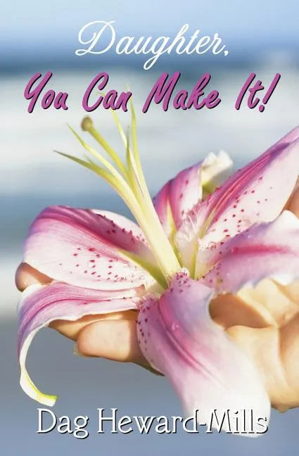 Daughter, You Can Make It! - Paperback