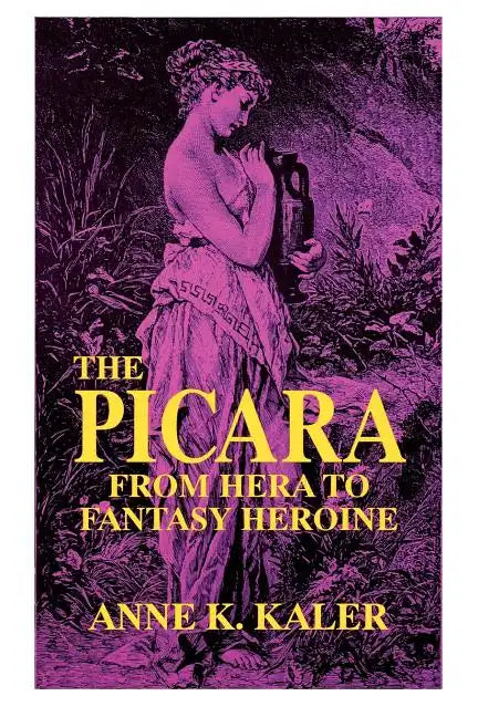 The Picara: From Hera to Fantasy Heroine - Paperback