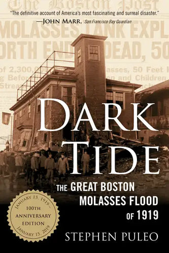 Dark Tide: The Great Boston Molasses Flood of 1919 - Paperback
