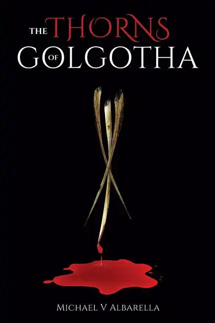 The Thorns of Golgotha - Paperback