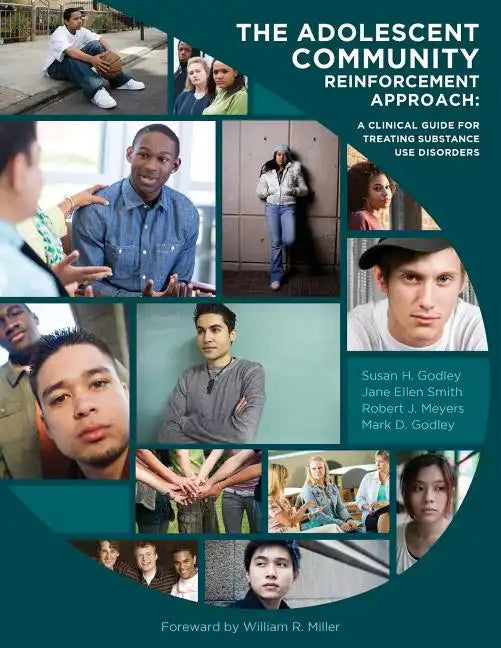 The Adolescent Community Reinforcement Approach: A Clinical Guide for Treating Substance Use Disorders - Paperback