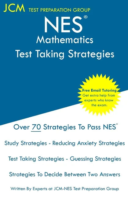NES Mathematics - Test Taking Strategies: NES 304 Exam - Free Online Tutoring - New 2020 Edition - The latest strategies to pass your exam. - Paperback
