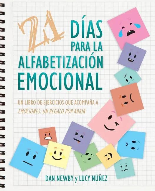 21 Días para la Alfabetización Emocional: Un Libro de Ejercicios Que Acompaña a Emociones: un Regalo Por Abrir - Paperback