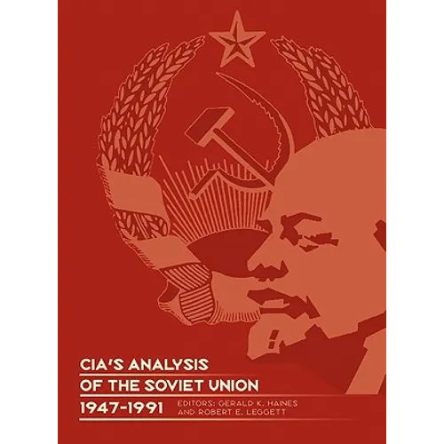 CIA's Analysis of the Soviet Union 1947-1991: A Documentary Collection - Hardcover