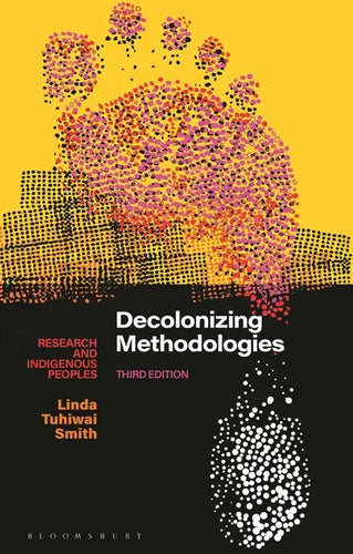 Decolonizing Methodologies: Research and Indigenous Peoples - Hardcover
