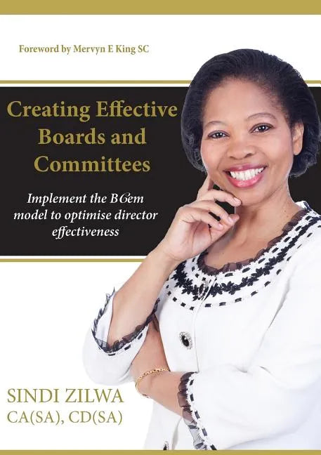 Creating Effective Boards and Commities: Implement the BCem model to optimise director effectiveness - Paperback