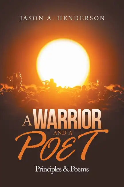 A Warrior and a Poet: Principles & Poems - Paperback