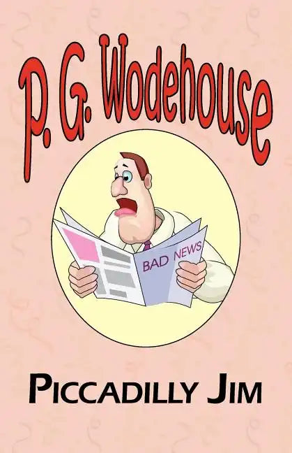 Piccadilly Jim - From the Manor Wodehouse Collection, a Selection from the Early Works of P. G. Wodehouse - Paperback