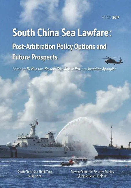 South China Sea Lawfare: Post-Arbitration Policy Options and Future Prospects - Paperback