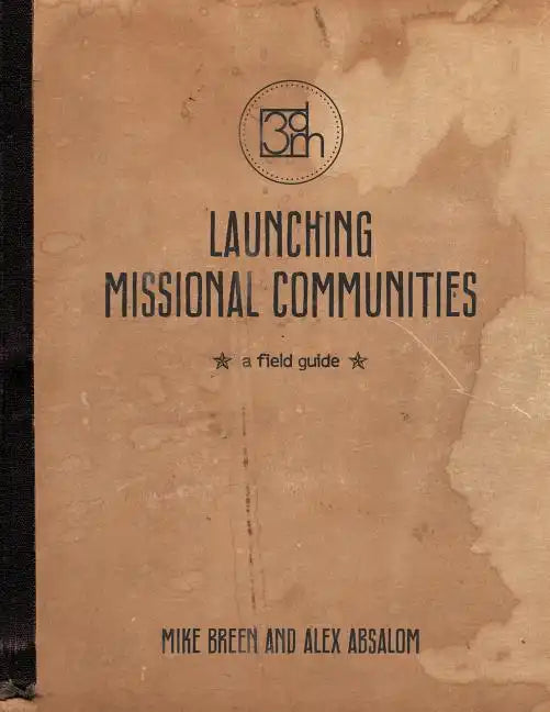 Launching Missional Communities: A Field Guide - Paperback