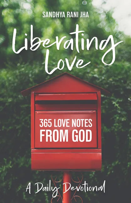 Liberating Love Daily Devotional: 365 Love Notes from God - Paperback