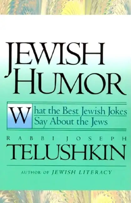 Jewish Humor: What the Best Jewish Jokes Say about the Jews - Paperback
