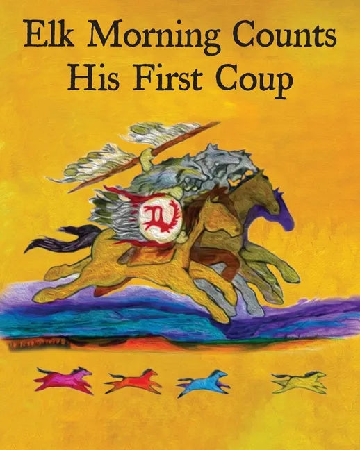 Elk Morning Counts His First Coup - Paperback