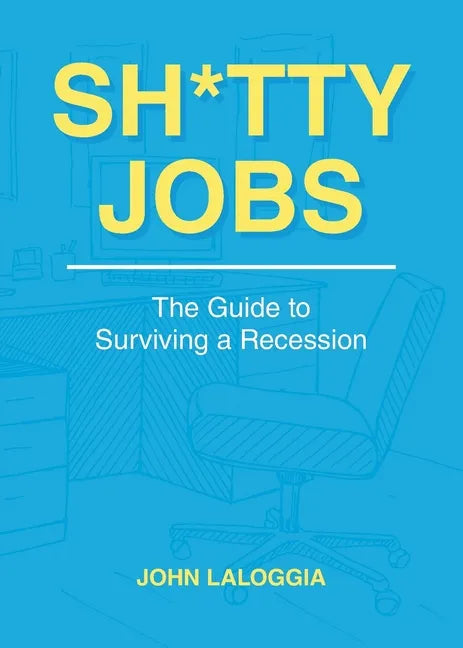 Sh*tty Jobs: The Guide to Surviving a Recession - Paperback