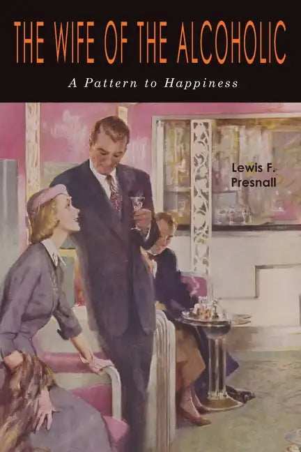The Wife of the Alcoholic: A Pattern to Happiness - Paperback