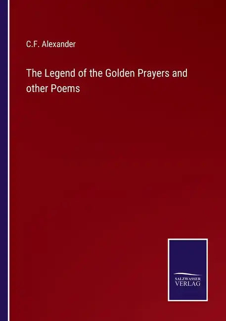 The Legend of the Golden Prayers and other Poems - Paperback