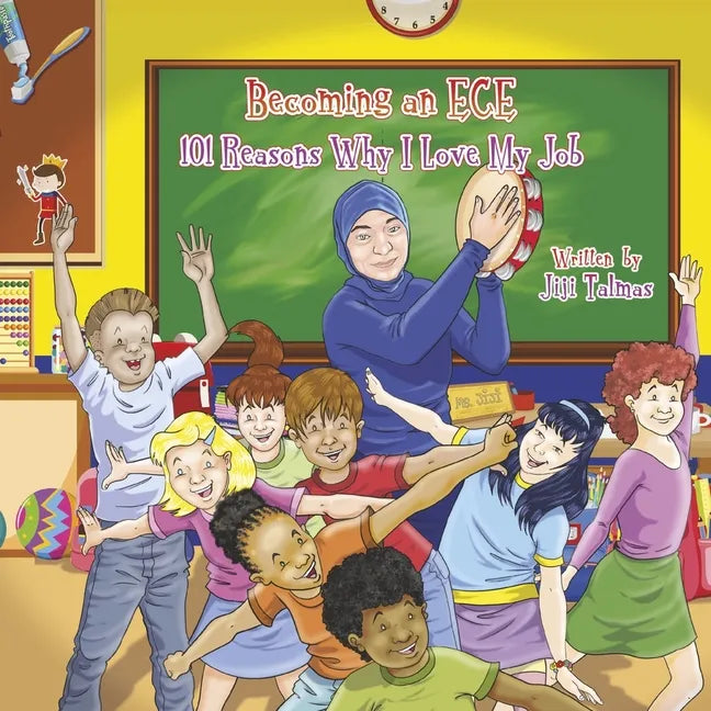 Becoming an ECE. 101 reasons why I love my job - Hardcover