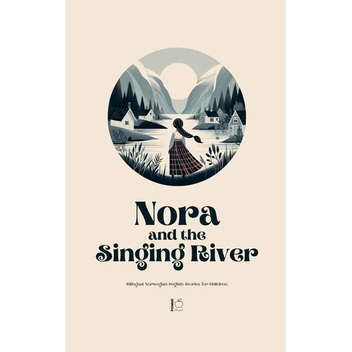 Nora and the Singing River Bilingual Norwegian-English Stories for Children - Paperback