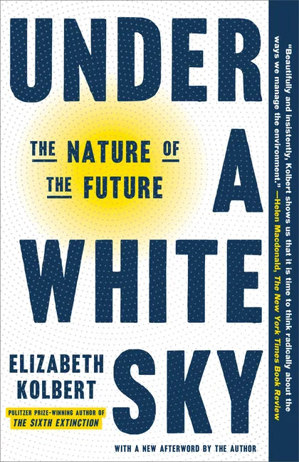 Under a White Sky: The Nature of the Future - Paperback