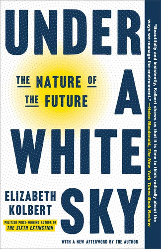 Under a White Sky: The Nature of the Future - Paperback