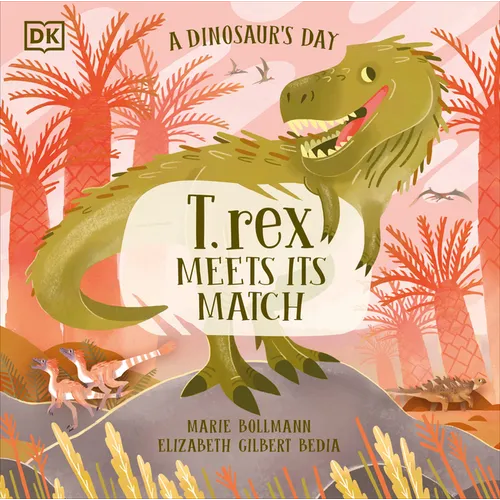 A Dinosaur's Day: T. Rex Meets His Match - Hardcover