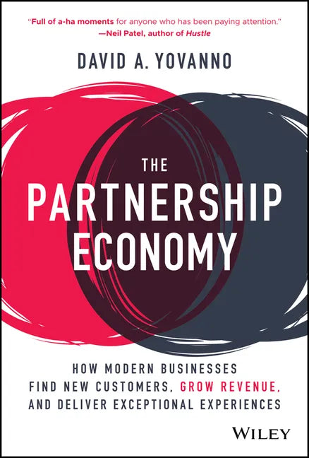 The Partnership Economy: How Modern Businesses Find New Customers, Grow Revenue, and Deliver Exceptional Experiences - Hardcover