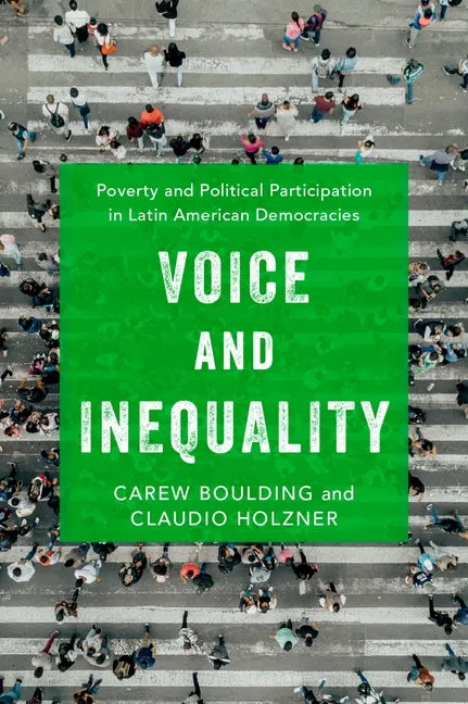 Voice and Inequality: Poverty and Political Participation in Latin American Democracies - Hardcover