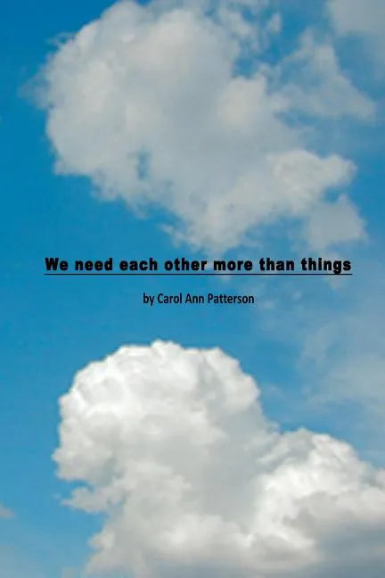 We need each other more than things - Paperback