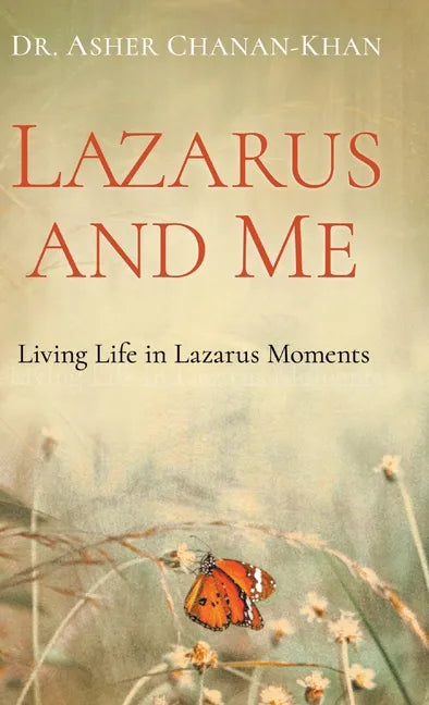 Lazarus and Me: Living Life in Lazarus Moments - Hardcover