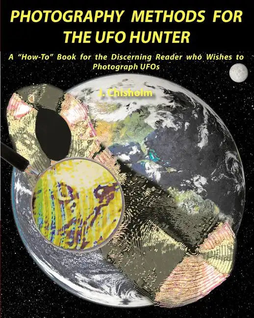 Photography Methods for the UFO Hunter: A 