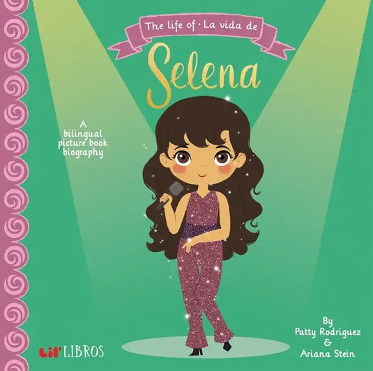 The Life of / La Vida de Selena: A Bilingual Picture Book Biography - Board Book