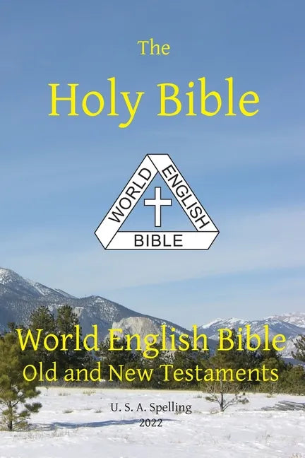 Holy Bible: World English Bible Old and New Testaments U. S. A. Spelling - Paperback