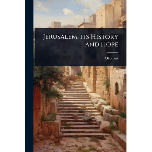 Jerusalem, its History and Hope - Paperback