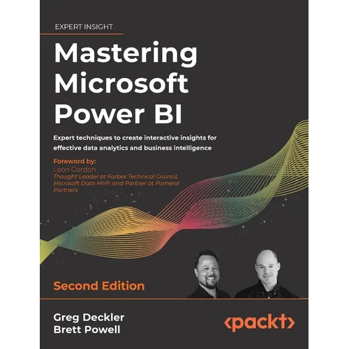 Mastering Microsoft Power BI - Second Edition: Expert techniques to create interactive insights for effective data analytics and business intelligence - Hardcover