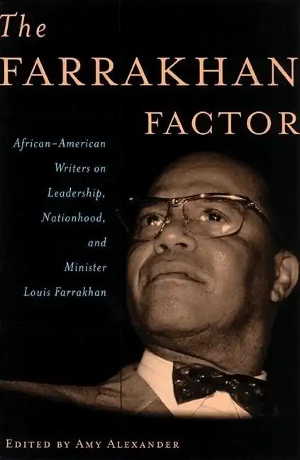 The Farrakhan Factor: African-American Writers on Leadership, Nationhood, and Minister Louis Farrakhan - Paperback