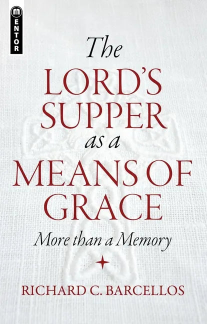 The Lord's Supper as a Means of Grace: More Than a Memory - Paperback