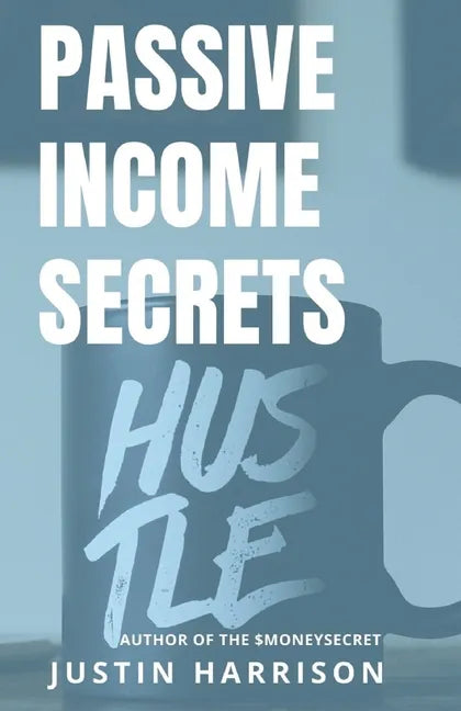 Passive Income Secrets: Make money while you sleep - Paperback