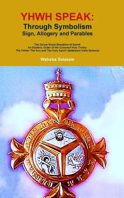 Yhwh Speak: Through Symbolism, Allegory, Sign and Parables - Hardcover