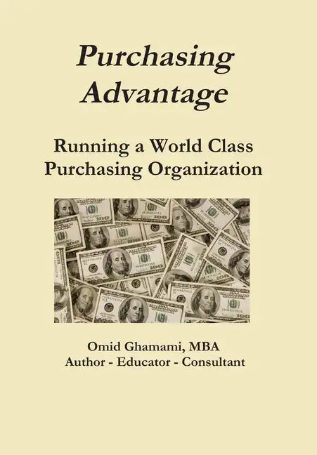 Purchasing Advantage - Running a World Class Purchasing Organization - Hardcover