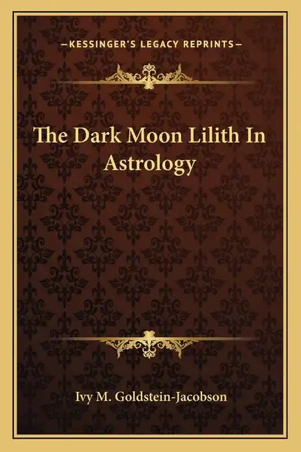 The Dark Moon Lilith in Astrology - Paperback