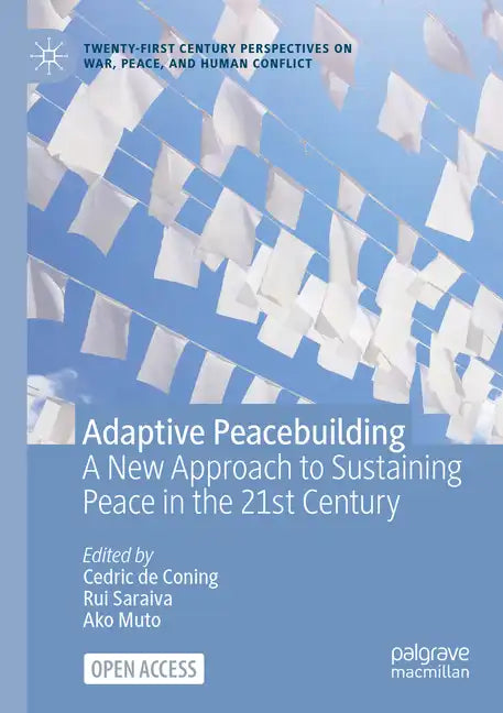 Adaptive Peacebuilding: A New Approach to Sustaining Peace in the 21st Century - Paperback