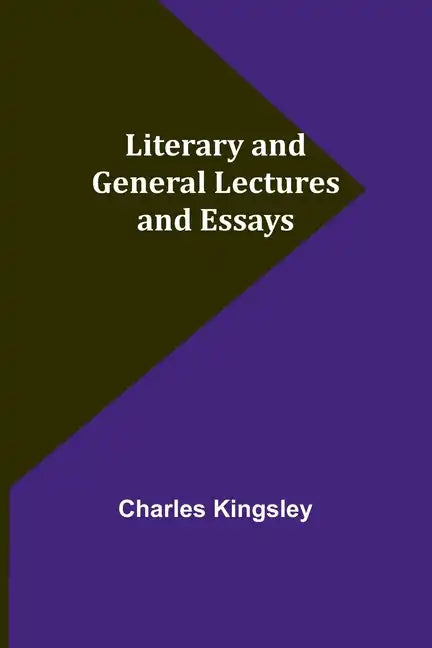 Literary and General Lectures and Essays - Paperback