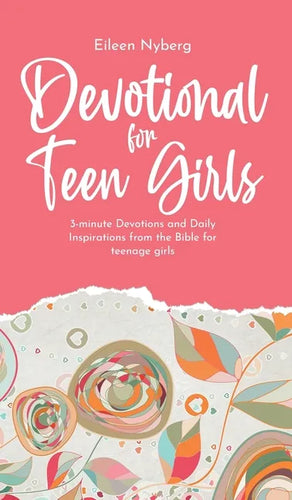 Devotional for Teen Girls: 3-minute Devotions and Daily Inspirations from The Bible for Teenage Girls - Hardcover