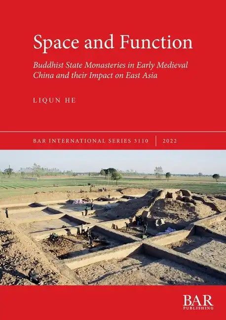 Space and Function: Buddhist State Monasteries in Early Medieval China and their Impact on East Asia - Paperback