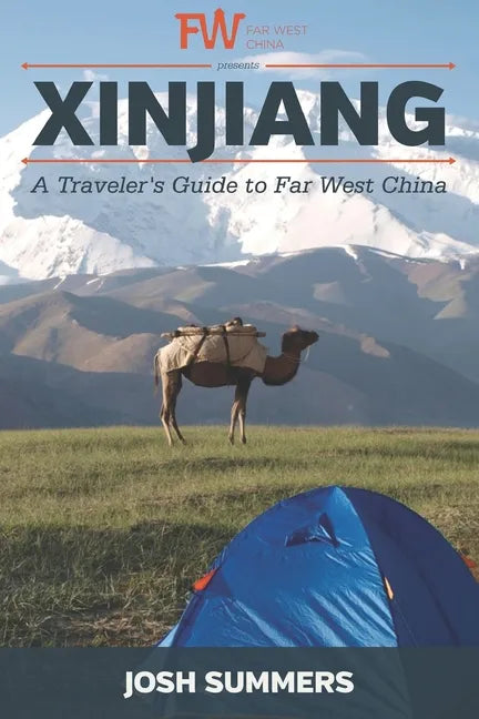 Xinjiang: A Traveler's Guide to Far West China - Paperback